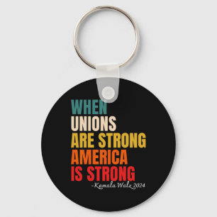Unions Are Strong America Is Strong Kamala Harris  Key Ring