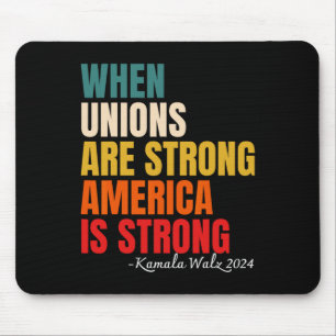 Unions Are Strong America Is Strong Kamala Harris Mouse Pad