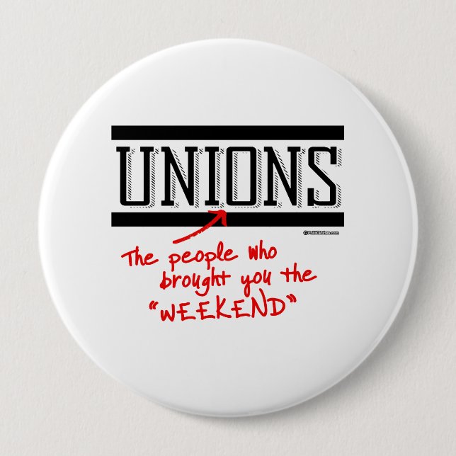Unions - The people who brought you the Weekend 10 Cm Round Badge (Front)