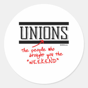 Unions - The people who brought you the Weekend Classic Round Sticker