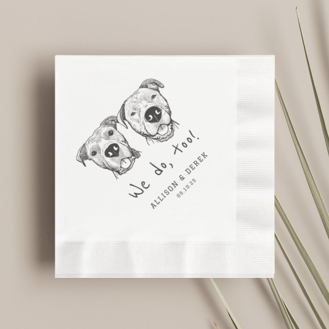 Unique 2 Dogs Faces We do too Wedding  Napkin (Creator Uploaded)