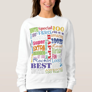 Unique And Special 100th Birthday Party Gifts Sweatshirt