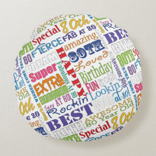 Unique And Special 80th Birthday Party Gifts Round Cushion