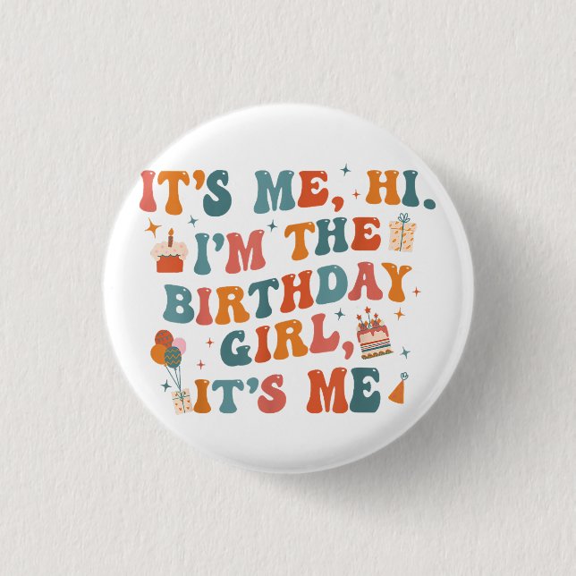 Unique Birthday Party Its Me Hi Im The Birthday Gi 3 Cm Round Badge (Front)