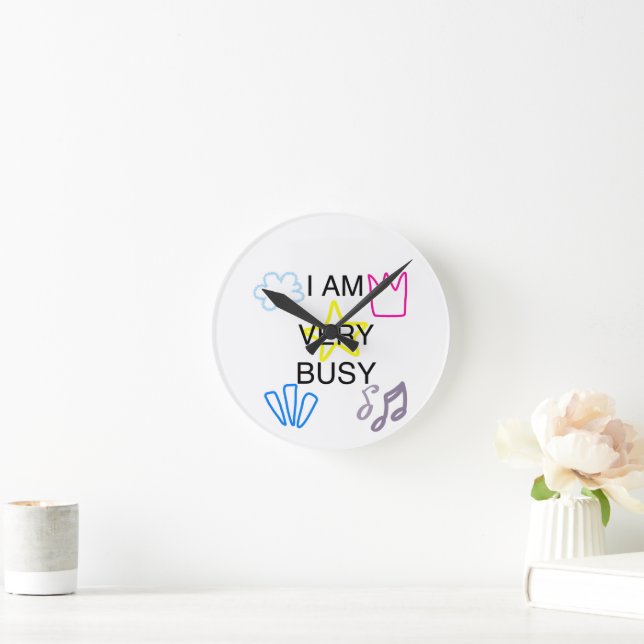 Unique Designs Iam Very Busy Round Clock (Home)