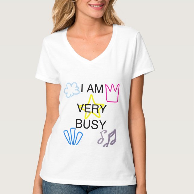Unique Designs Iam Very Busy T-Shirt (Front)