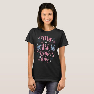 Unique First Mother's Day Gift Shirt