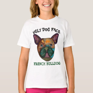 Unique French Bulldog ugly face T-Shirt