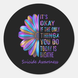 Unique Its Okay If The Only Thing You Do Today Is Classic Round Sticker