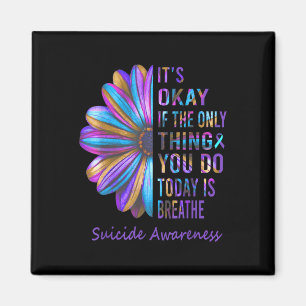Unique Its Okay If The Only Thing You Do Today Is  Magnet