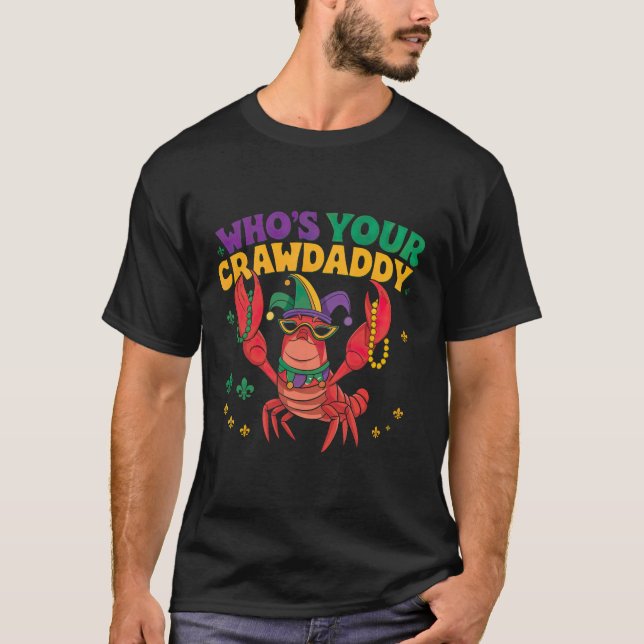 Unique Mardi Gras Who's Your Crawdaddy T-Shirt (Front)