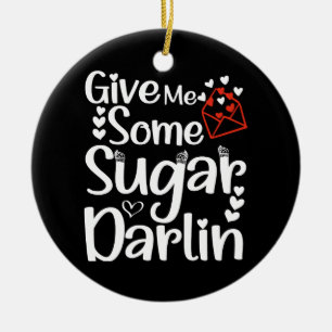 Unique Modern Give Me Some Sugar Darlin Wife Cool Ceramic Tree Decoration