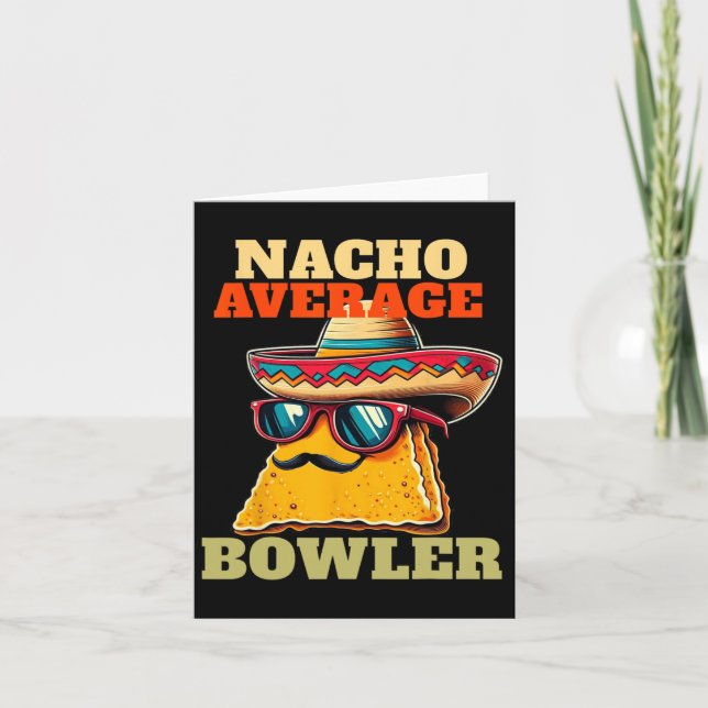 Unique Nacho Average Bowler Ten Pin Bowlers Funny  Card (Front)
