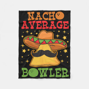 Unique Nacho Average Bowler Ten Pin Bowlers Funny Fleece Blanket