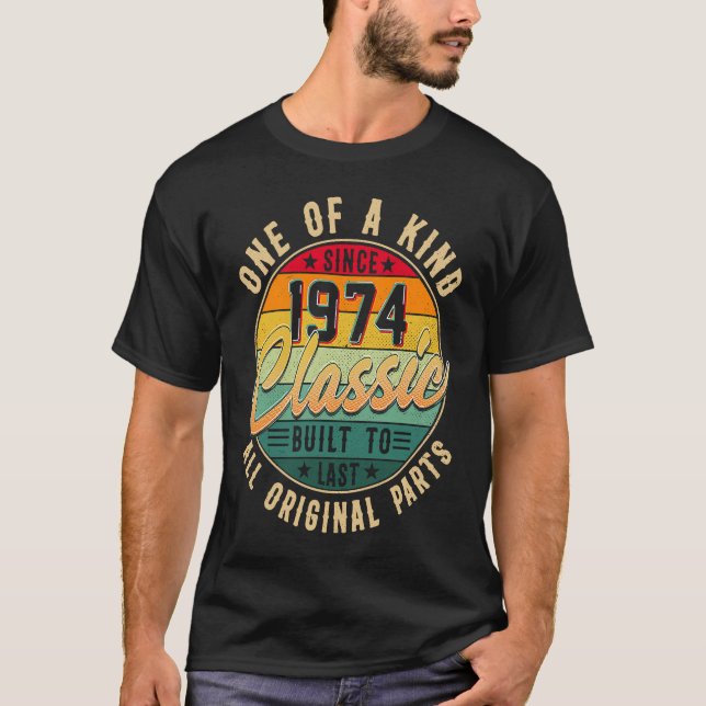 Unique since 1974 Classically built for eternity T-Shirt (Front)