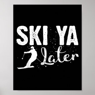 Unique Skiing Art For Men Women Kids Skier Mountai Poster