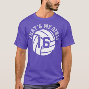 Unique Thats My Girl #16 Volleyball Player Mum or T-Shirt