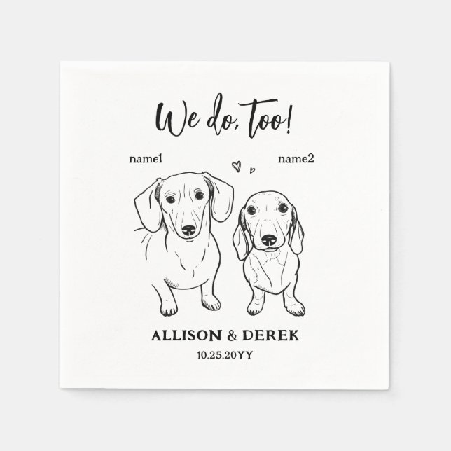 Unique We Do Too 2 Dachshund Dog Drawing Wedding Napkin (Front)