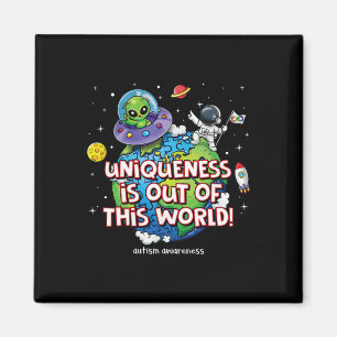 Uniqueness Is Out Of This World Autism Awareness  Magnet
