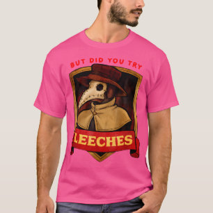 Unisex-Adults Black Gothic 	 But Did You Try Leech T-Shirt