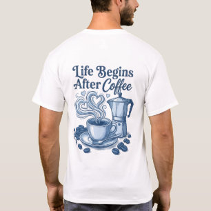 Unisex Coffee Shirt, Life Begins After Coffee T-Shirt