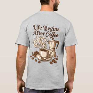 Unisex Coffee Shirt, Life Begins After Coffee T-Shirt