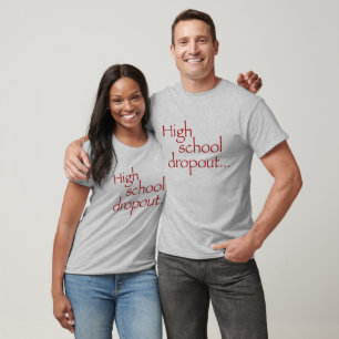 Unisex "High school dropout" Tee