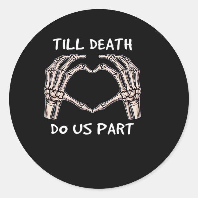 Unisex Til Death Do Us Part, Bride To Be, Bones, M Classic Round Sticker (Front)