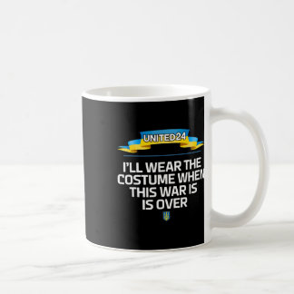 United24 Ukraine I'll Wear The Costume When The Wa Coffee Mug