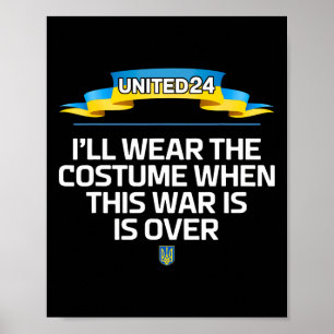 United24 Ukraine I'll Wear The Costume When The Wa Poster