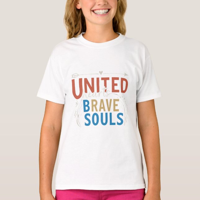 United Hearts Brave Souls T-Shirt (Front)