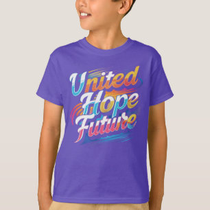 United Hope Future – Vibrant & Optimistic Design T-Shirt