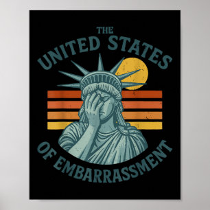 United States Of Embarrment Statue Of Liberty 4th Poster