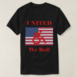 United We Roll - Wheelchair & American Flag T-Shirt