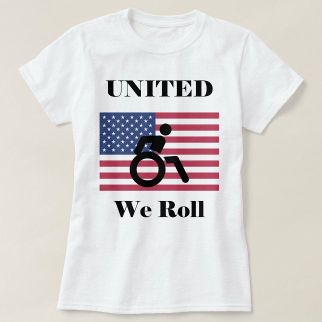 United We Roll - Wheelchair & American Flag T-Shirt (Design Front)