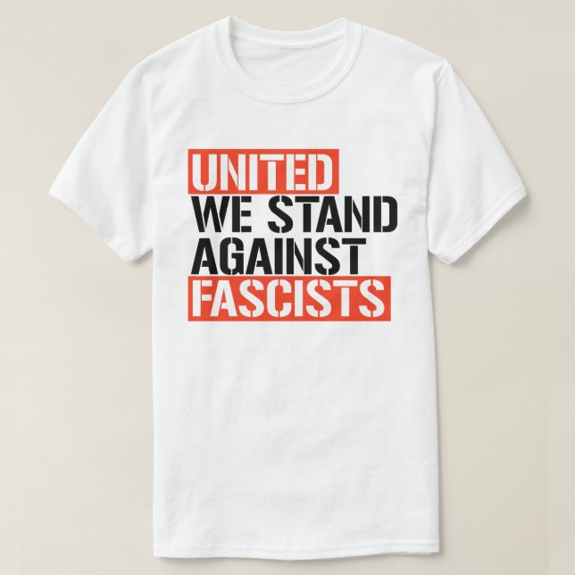 United we stand against fascists T-Shirt (Design Front)