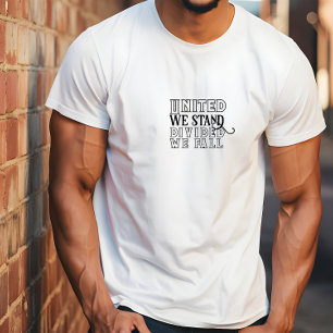 United we stand black motivational saying T-Shirt