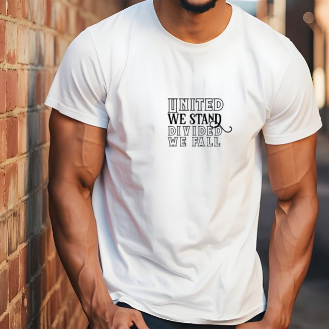 United we stand black motivational saying T-Shirt (Creator Uploaded)
