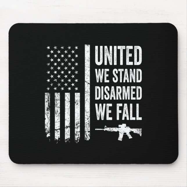 United We Stand Disarmed We Fall - Gun Rights Amer Mouse Pad (Front)