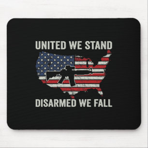 United We Stand Disarmed We Fall - Pro Guns USA Fl Mouse Pad