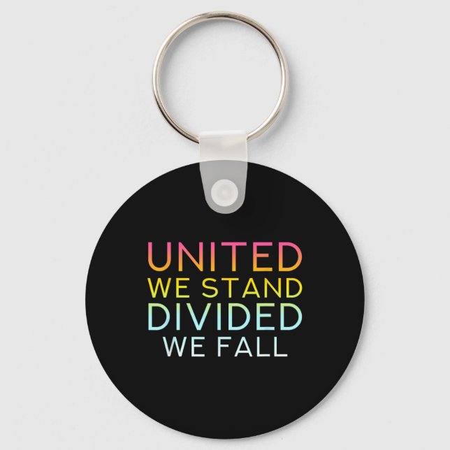 United We Stand Divided We Fall - Community Love Q Key Ring (Front)