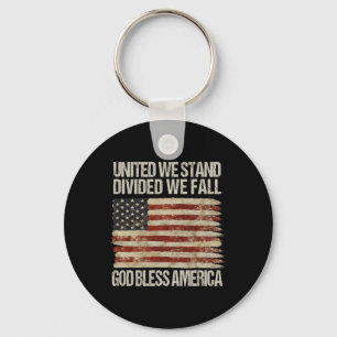 United We Stand Divided We Fall God Bless America  Key Ring