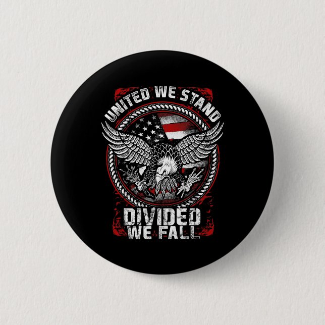 United We Stand Divided We Fall - Patriotic Vetera 6 Cm Round Badge (Front)