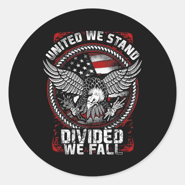 United We Stand Divided We Fall - Patriotic Vetera Classic Round Sticker (Front)