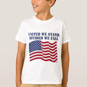 UNITED WE STAND, DIVIDED WE FALL T-Shirt