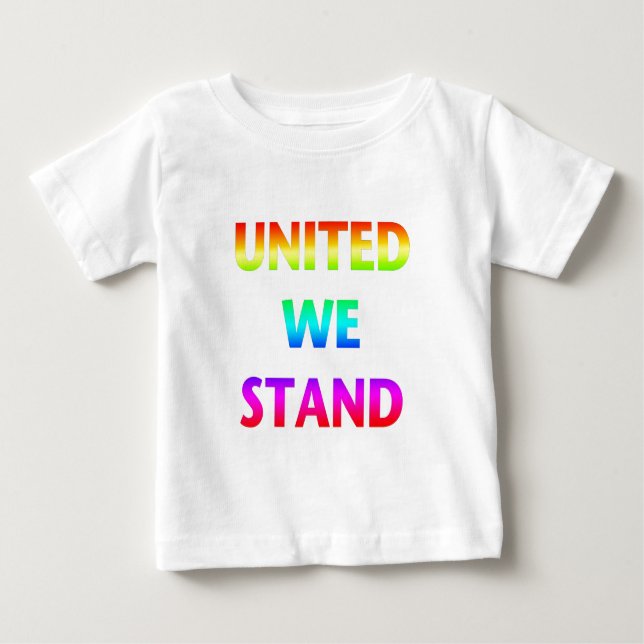 United We Stand Rainbow Baby T-Shirt (Front)