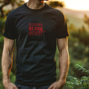 United we stand red motivational saying T-Shirt