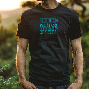 United we stand turquoise saying T-Shirt