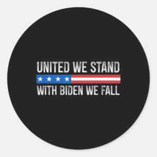 United We Stand - With Biden We Fall - Vintage Sty Classic Round Sticker