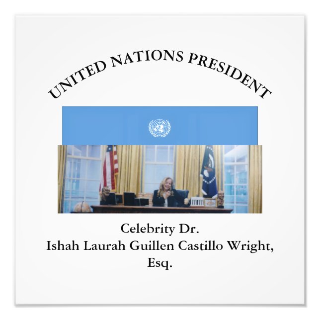 #UNITEDNATIONSPRESIDENT DR. #LAURAHCASTILLOS ESQ. PHOTO PRINT (Front)